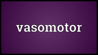 Vasomotor Meaning [upl. by Carbone]