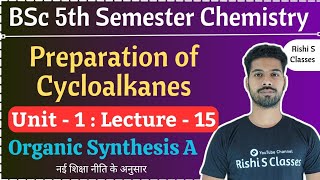 Synthesis of CycloalkanesBsc 5th semester chemistry classesChapter 1Organic synthesis AL15 [upl. by Brier443]