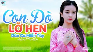 Con Đò Lỡ Hẹn  LK Dân Ca Miền Tây 2023 Nhạc Trữ Tình Quê Hương Chọn Lọc  Dân Ca Miền Tây [upl. by Nyrtak134]