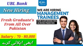 UBL Bank Hiring Fresh Graduates From all over Pakistan For Management Trainees Program 2024 [upl. by Gustave]