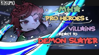 Reupload MHA Pro Heroes amp Villains react to Demon Slayer  FULL PART [upl. by Yhtur]