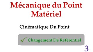 Cinématique du point matériel quot partie 3 changement de Référentiel 3 quot  سلسلة أجي تفهم الميكانيك [upl. by Schlicher]