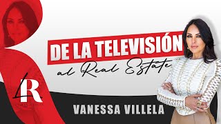 DE LA TELEVISIÓN AL REAL ESTATE Con Vanessa Villela  pasion dedicacion realestate motivation [upl. by Adnahsam]