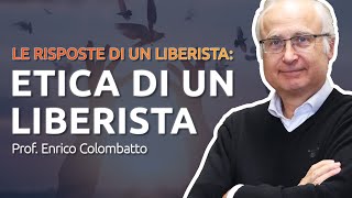 Etica di un Liberista  Prof Enrico Colombatto [upl. by Quiteris]