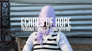 Echoes of Hope  Personal Stories of Living with HIV [upl. by Bianchi771]