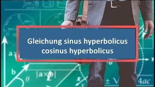 Gleichung sinus hyperbolicus cosinus hyperbolicus [upl. by Nathanson]