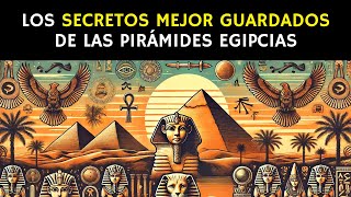 LOS SECRETOS DE LAS PIRÁMIDES EGIPCIAS [upl. by Kerwon]