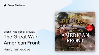 The Great War American Front Book 1 by Harry Turtledove · Audiobook preview [upl. by Enaoj]