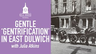 Gentle ‘Gentrification’ in an Area of East Dulwich with Julia Atkins [upl. by Marigolde]