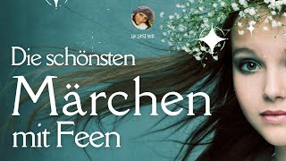 💃Die schönsten Märchen Hörbücher zum Einschlafen aus dem Reich der Feen langes Hörbuch [upl. by Rafaello]