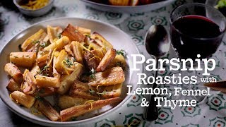 Parsnip Roasties with Lemon Fennel amp Thyme [upl. by Spector430]