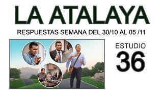 RESPUESTAS DE LA ATALAYA de esta semana estudio 36 [upl. by Yllas]