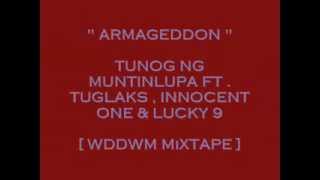 ARMAGEDDON  TUNOG NG MUNTINLUPA FT  TUGLAKS  INNOCENT ONE amp LUCKY 9  WDDWM MIXTAPE [upl. by Chlo]