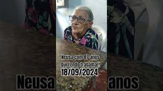 Neusa Resende Querendo Trabalhar aos 87 Anos [upl. by Ailsa]