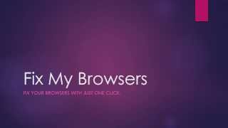 Fix My Browsers [upl. by Adnilrem]