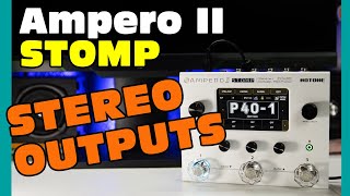 Maximizing the STEREO OUTPUTS  Hotone Ampero II Stomp [upl. by Lotsirhc79]