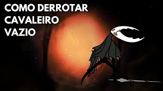 Como derrotar o Cavaleiro Vazio  Hollow Knight 112 [upl. by Bondie]