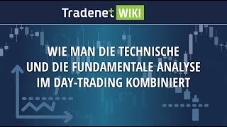 Wie man die technische und die fundamentale Analyse im DayTrading kombiniert [upl. by Keryt]