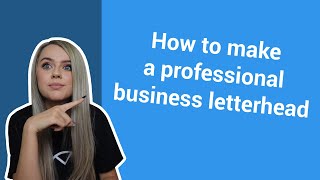 How to Make a Professional Business Letterhead  Templates amp Tips [upl. by Koblas]