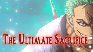 One Piece AMV  ASMV  THE ULTIMATE SACRIFICE  Roronoa Zoro [upl. by Anoynek]