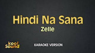 HINDI NA SANA  Zelle  Karaoke Version  koolSound [upl. by Mighell]