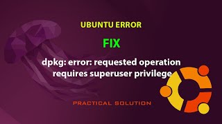 UBUNTU FIX dpkg error requested operation requires superuser privilege [upl. by Grimbly]