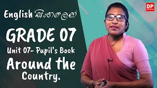 පාඩම 07 Around the Country Pupils Book English සිංහලෙන්  Grade 07 [upl. by Nosmas]