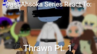 Star WarsRebels Gacha  Past Ahsoka Series React To Thrawn Pt 1 [upl. by Ling]