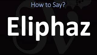 How to Pronounce Eliphaz BIBLE [upl. by Ecila458]