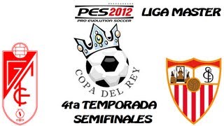 PES 2012 Liga Master Copa del Rey Semifinales Granada CF vs Sevilla [upl. by Imorej]