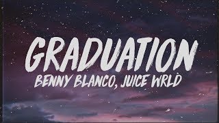 Benny Blanco  Graduation Lyrics ft Juice Wrld [upl. by Tabitha]