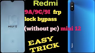 Redmi 9a9c9i frp lock bypassmiui 12 without PC  very easy trick [upl. by Etnaid64]