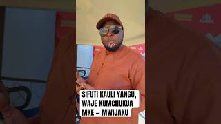 SIFUTI KAULI YANGU WAJE KUMCHUKUA MKE — MWIJAKU [upl. by Aivatnahs]