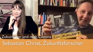 Die Zukunft vor und nach Corona  Online Talk mit Sebastian Christ [upl. by Refinaj]