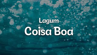 Lagum  Coisa Boa LetraLyrics  Official Music Video [upl. by Alfred711]