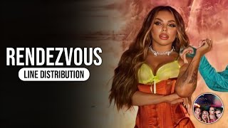 Little Mix  Rendezvous  Line Distribution [upl. by Artnoed]