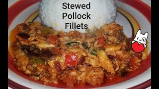 Stewed Pollock Fillets [upl. by Prouty430]