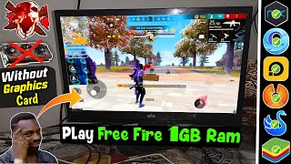 How To Play Free Fire On 1GB Ram PC Without Graphics Card 🔥 [upl. by Poore]