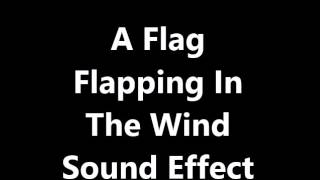 A Flag Flapping In The Wind Sound Effect [upl. by Naleek979]