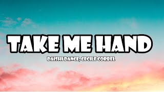 DAISHI DANCE Cecile Corbel  Take Me Hand Lyrics [upl. by Naitsyrk]