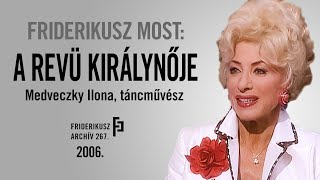 FRIDERIKUSZ MOST INTERJÚ MEDVECZKY ILONA TÁNCMŰVÉSSZEL 2006  Friderikusz Archív 267 [upl. by Lavery833]