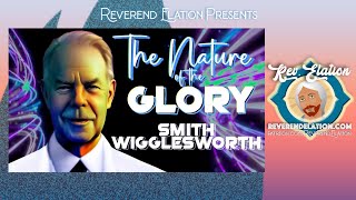 What Wigglesworth knew about the Nature of the Glory [upl. by Kelli285]