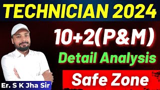 TECHNICIAN 2024  102 PampM  DETAIL ANALYSIS  SAFE ZONE  Er S K Jha Sir SKJhaSir [upl. by Eidnim350]