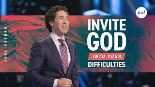 Invite God Into Your Difficulties  Joel Osteen [upl. by Suixela]