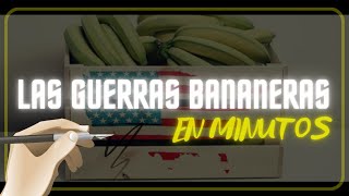 LAS GUERRAS BANANERAS en minutos [upl. by Aikam401]