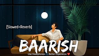 Baarish   Slowed  Reverb  Mohammed Irfan  Lyrics  Yaariyan  Use 🎧  Musical Reverb [upl. by Salomo11]