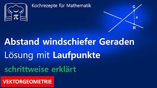 Abstand windschiefer Geraden  Lösung mit Laufpunkte und Beispiel [upl. by Lombard538]