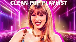 1 Hour Clean Pop Songs Playlist 🎧 Clean Pop Playlist 2024 🎶 Clean Pop Music Mix 🎵 Clean Pop Mix [upl. by Maia110]