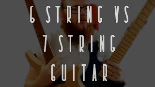 6 String Guitar vs 7 String Guitar [upl. by Odarnoc]