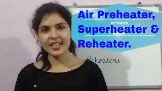 Air Preheaters Superheaters amp Reheaters explanation [upl. by Estella]